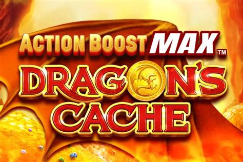 Action Boost Max Dragon's Cache