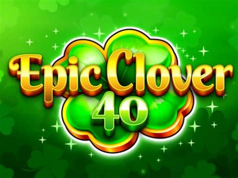 Epic Clover 40 