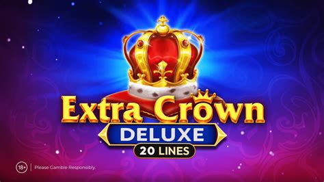 Extra Crown Deluxe