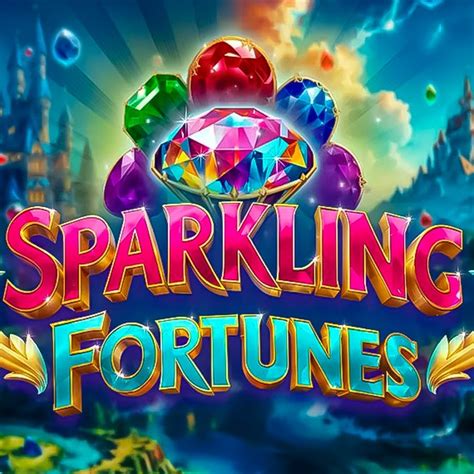Sparkling Fortunes