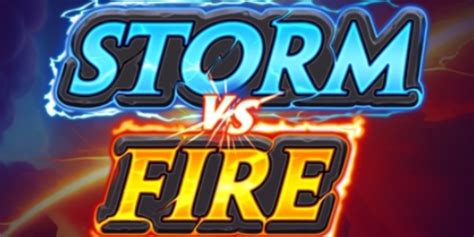 Storm vs Fire