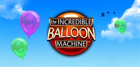 The Incredible Balloon Machine