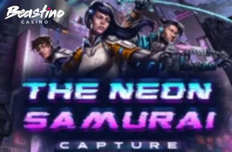 The Neon Samurai: Capture